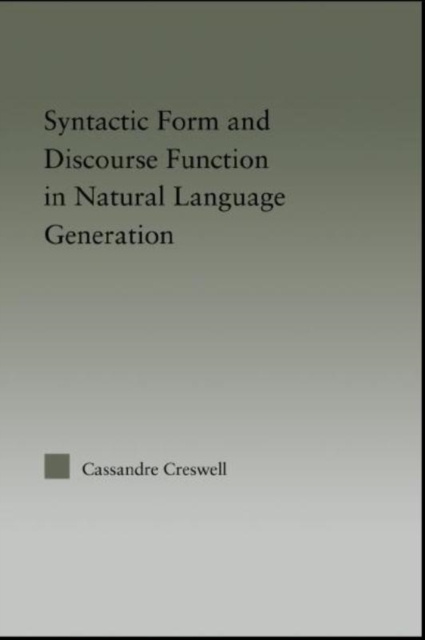 E-book Discourse Function & Syntactic Form in Natural Language Generation Cassandre Creswell