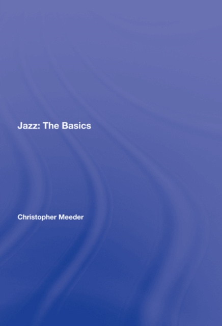 E-book Jazz: the Basics Christopher Meeder