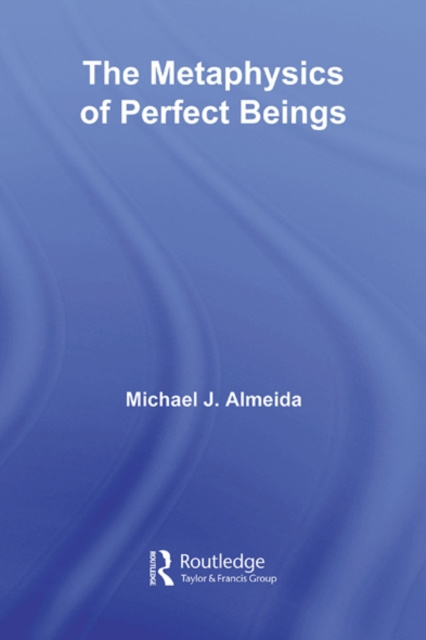 E-knjiga Metaphysics of Perfect Beings Michael J. Almeida