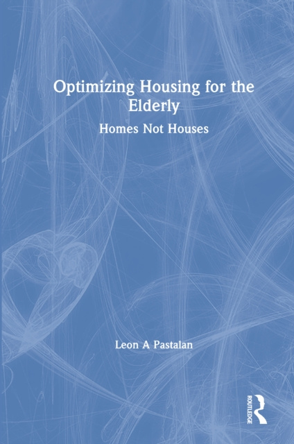 E-Book Optimizing Housing for the Elderly Leon A Pastalan