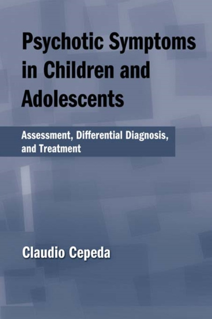 E-kniha Psychotic Symptoms in Children and Adolescents Claudio Cepeda