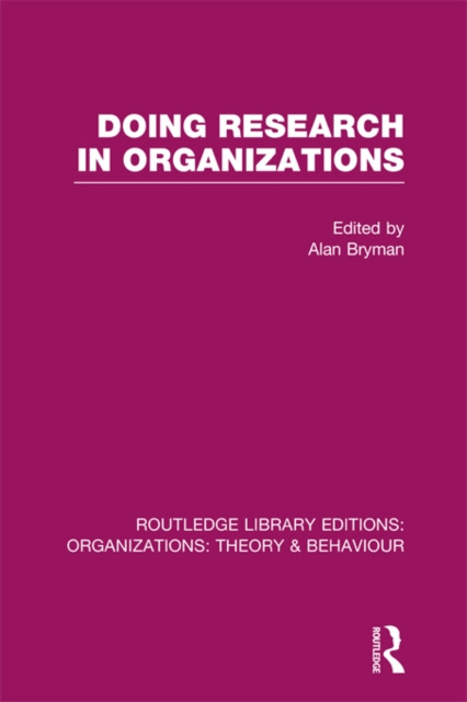 E-kniha Doing Research in Organizations (RLE: Organizations) Alan Bryman