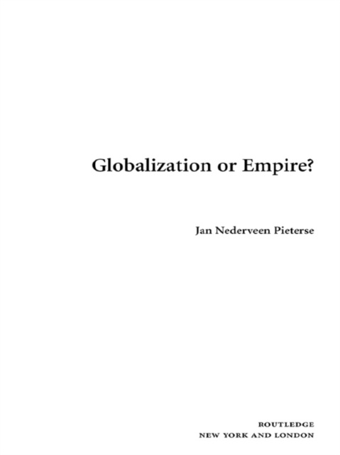 E-book Globalization or Empire? Jan Nederveen Pieterse