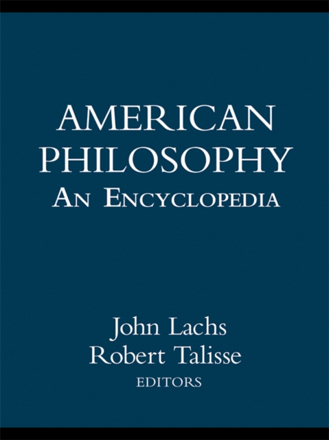 E-knjiga American Philosophy: An Encyclopedia John Lachs