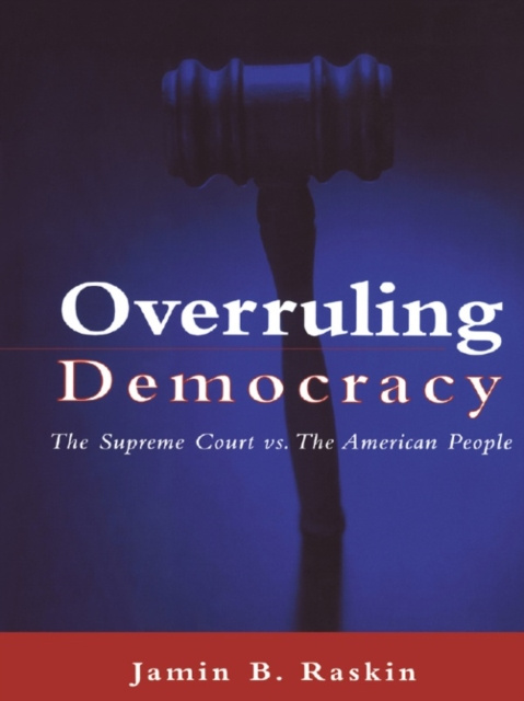 E-knjiga Overruling Democracy Jamin B. Raskin