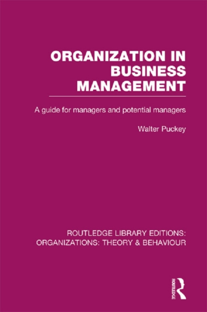 E-kniha Organization in Business Management (RLE: Organizations) Walter Puckey