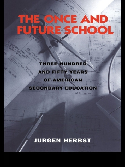 E-Book Once and Future School Jurgen Herbst
