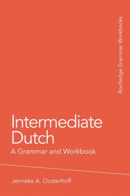 E-kniha Intermediate Dutch: A Grammar and Workbook Jenneke A. Oosterhoff