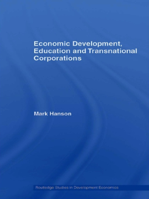 E-kniha Economic Development, Education and Transnational Corporations Mark Hanson