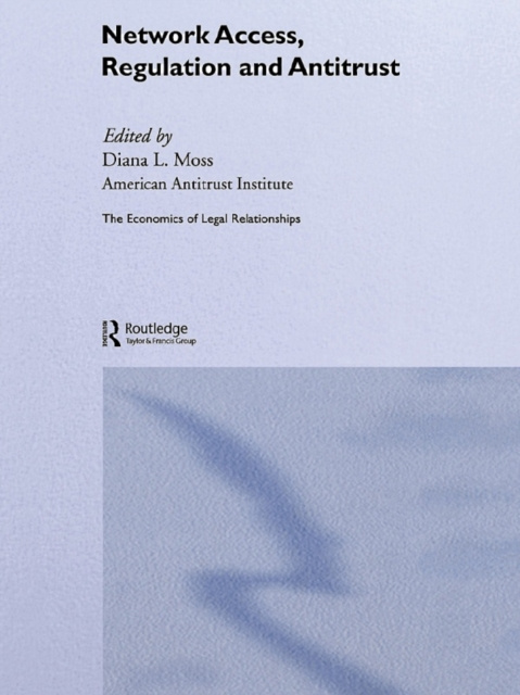 E-knjiga Network Access, Regulation and Antitrust Diana L. Moss