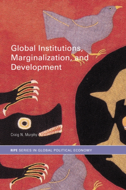 E-knjiga Global Institutions, Marginalization and Development Craig N. Murphy