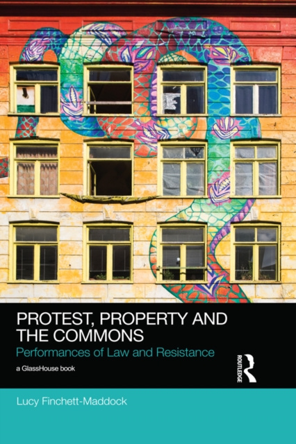 E-book Protest, Property and the Commons Lucy Finchett-Maddock