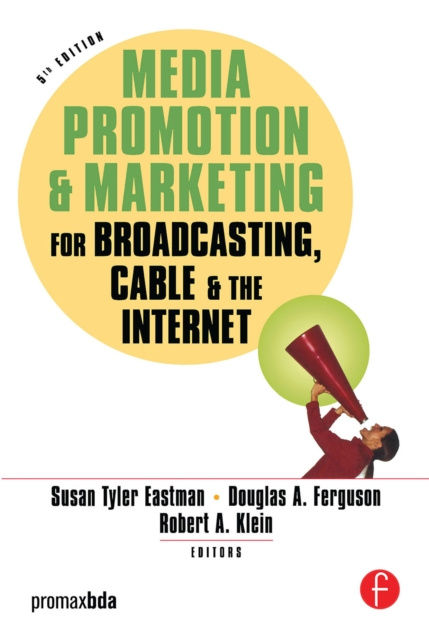 E-kniha Media Promotion & Marketing for Broadcasting, Cable & the Internet Susan Tyler Eastman