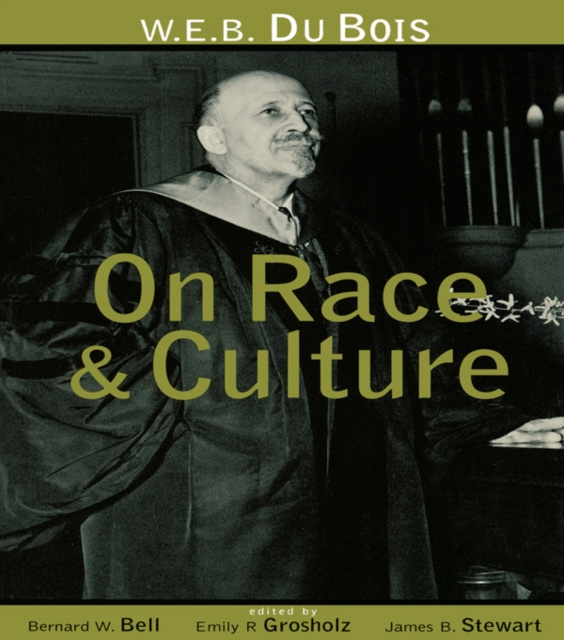 E-kniha W.E.B. Du Bois on Race and Culture Bernard W. Bell