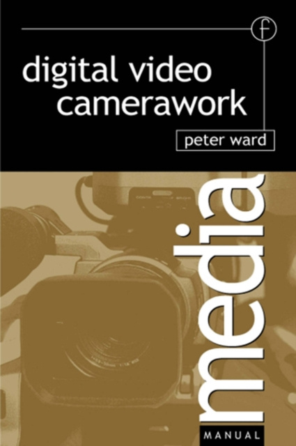 E-kniha Digital Video Camerawork Peter Ward