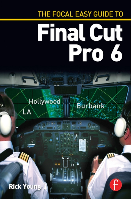 E-kniha Focal Easy Guide to Final Cut Pro 6 Rick Young