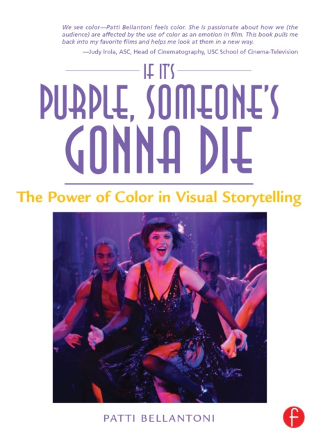E-kniha If It's Purple, Someone's Gonna Die: The Power of Color in Visual Storytelling Patti Bellantoni