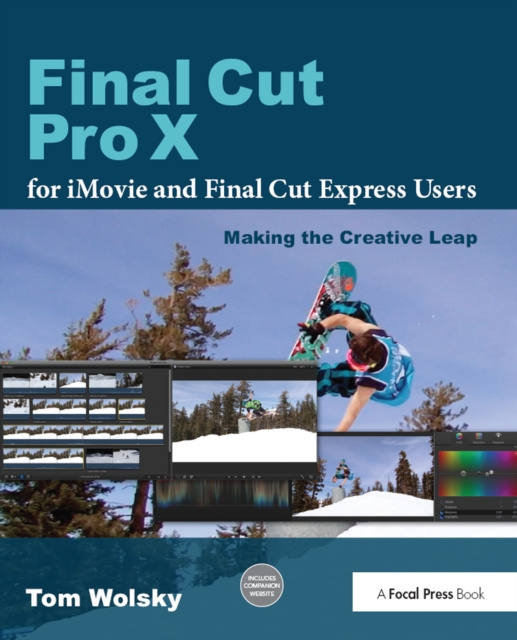 E-kniha Final Cut Pro X for iMovie and Final Cut Express Users Tom Wolsky