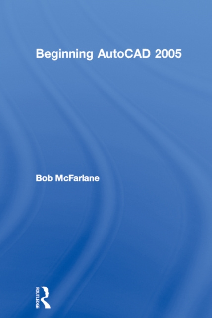 E-kniha Beginning AutoCAD 2005 Bob McFarlane