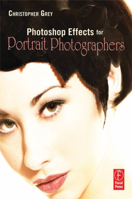 E-book Photoshop Effects for Portrait Photographers Christopher Grey