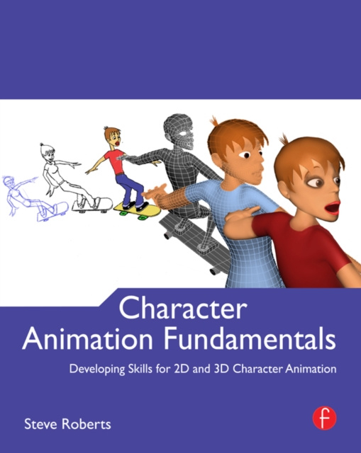 Libro electrónico Character Animation Fundamentals Steve Roberts
