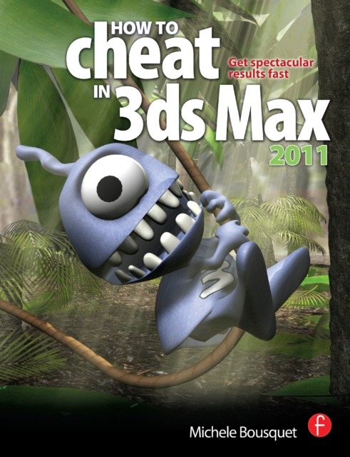 E-book How to Cheat in 3ds Max 2011 Michele Bousquet