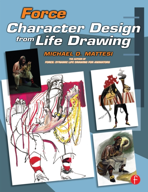 E-book Force: Character Design from Life Drawing Mike Mattesi