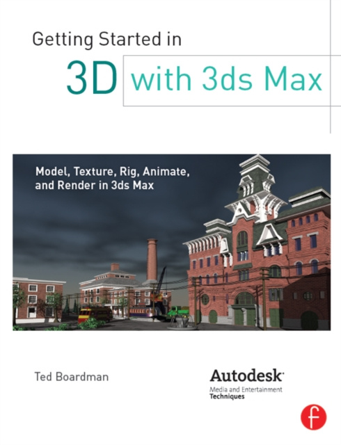 E-kniha Getting Started in 3D with 3ds Max Ted Boardman