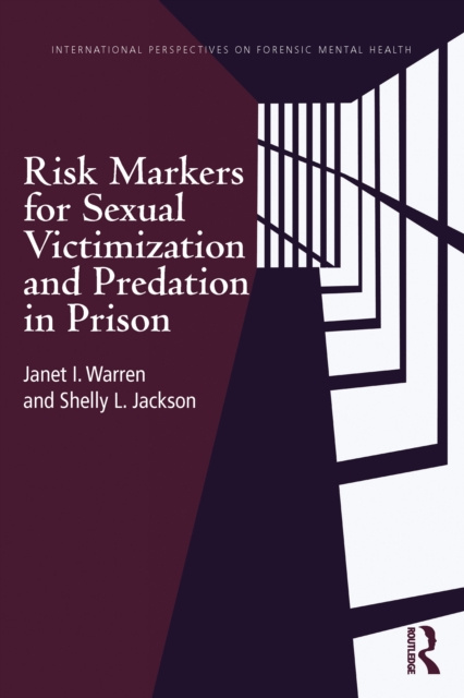 E-Book Risk Markers for Sexual Victimization and Predation in Prison Janet I. Warren