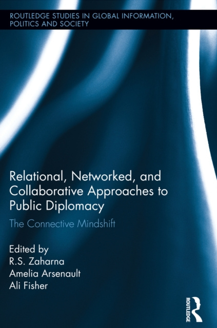 E-kniha Relational, Networked and Collaborative Approaches to Public Diplomacy R.S. Zaharna