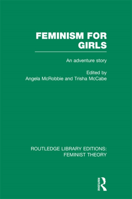 E-kniha Feminism for Girls (RLE Feminist Theory) Angela McRobbie