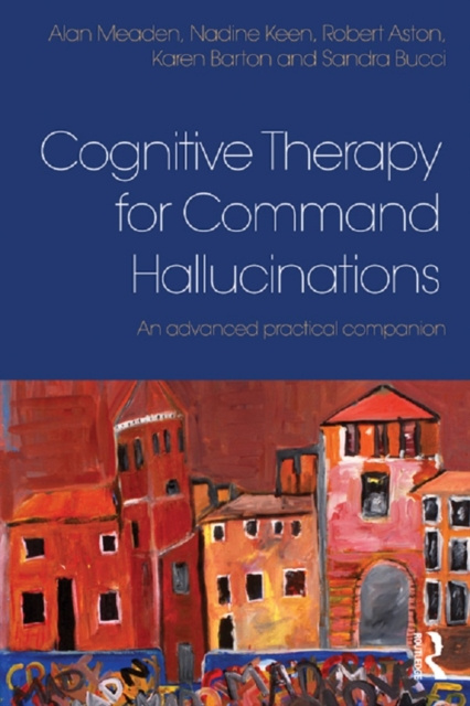 E-kniha Cognitive Therapy for Command Hallucinations Alan Meaden