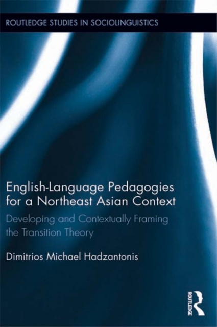 E-knjiga English Language Pedagogies for a Northeast Asian Context Michael Hadzantonis