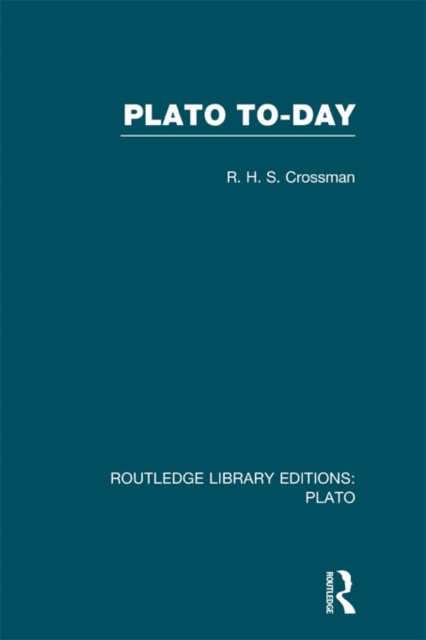 E-Book Plato Today (RLE: Plato) R H S Crossman