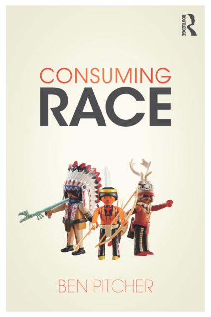 E-book Consuming Race Ben Pitcher