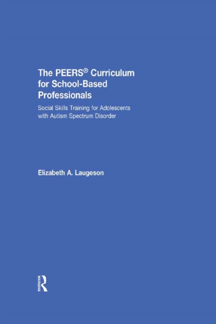 E-kniha PEERS(R) Curriculum for School Based Professionals Elizabeth A. Laugeson