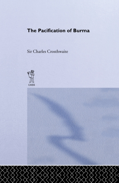 E-book Pacification: Burma Sir C. Crosthwaite