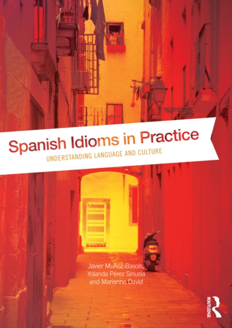 E-kniha Spanish Idioms in Practice Javier Munoz-Basols