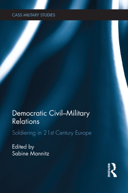 E-knjiga Democratic Civil-Military Relations Sabine Mannitz