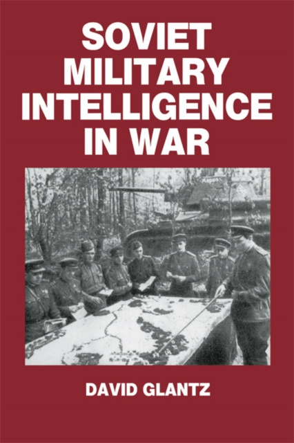 E-kniha Soviet Military Intelligence in War Colonel David M. Glantz