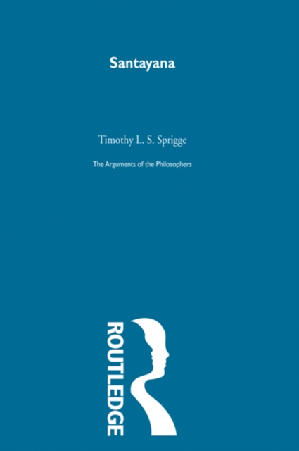 E-book Santayana-Arg Philosophers Timothy L. S. Sprigge