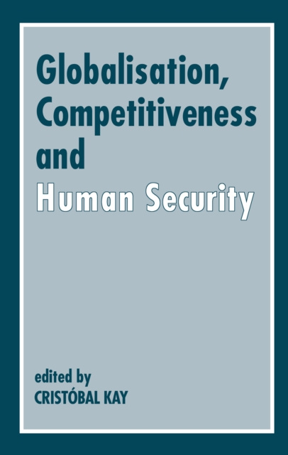 E-knjiga Globalization, Competitiveness and Human Security Cristobal Kay