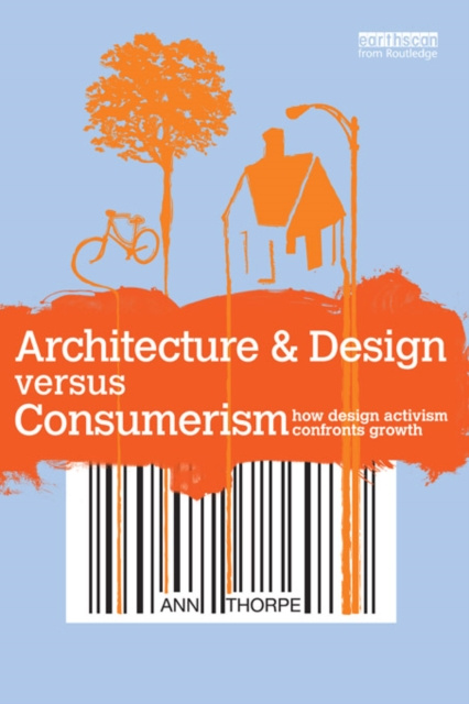 E-book Architecture & Design versus Consumerism Ann Thorpe