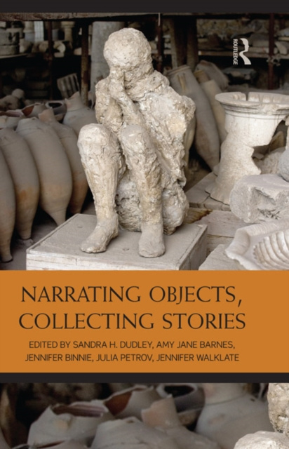E-book Narrating Objects, Collecting Stories Sandra Dudley