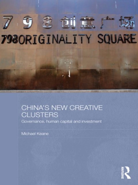 E-kniha China's New Creative Clusters Michael Keane