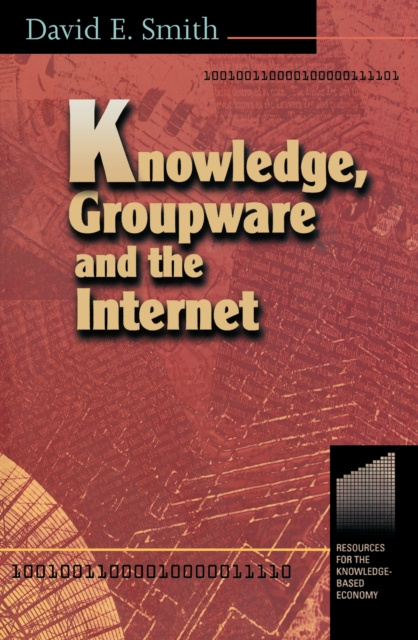 E-knjiga Knowledge, Groupware and the Internet David Smith