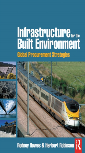 E-book Infrastructure for the Built Environment: Global Procurement Strategies Rodney Howes