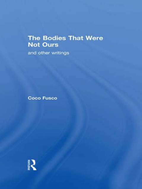 Livre numérique Bodies That Were Not Ours Coco Fusco