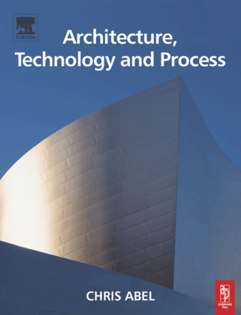 E-book Architecture, Technology and Process Chris Abel