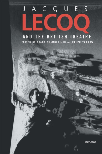 E-book Jacques Lecoq and the British Theatre Franc Chamberlain